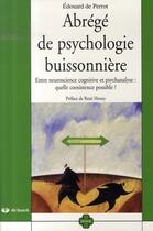 Couverture du livre « Abrégé de psychologie buissonnière ; entre neuroscience cognitive et psychanalyse : quelle coexistence possible ? » de De Perrot/Henny aux éditions De Boeck Superieur