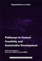 Couverture du livre « Pathways to Connect Creativity and Sustainable Development » de Schulz Klaus-Peter aux éditions Pu De Nancy