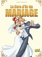 Couverture du livre « Le livre d'or du mariage » de Jacky Goupil et Giorgio Sommacal aux éditions Jungle