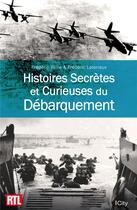 Couverture du livre « Histoires secrètes du débarquement » de Frederic Leterreux aux éditions City