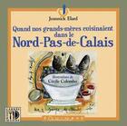 Couverture du livre « Quand nos grands-mères cuisinaient dans le Nord-Pas-de-Calais » de Jeannick Elard aux éditions Equinoxe