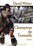 Couverture du livre « Champions de Tomanak Tome 1 » de David Weber aux éditions L'atalante
