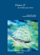 Couverture du livre « France (ii), un voilier pour rêver » de Yolande Oria et Caroline Degroiselle aux éditions La Decouvrance