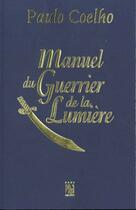 Couverture du livre « Manuel du guerrier de la lumiere » de Paulo Coelho aux éditions Anne Carriere