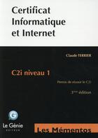 Couverture du livre « Certificat informatique et internet (3e édition) » de Claude Terrier aux éditions Genie Des Glaciers