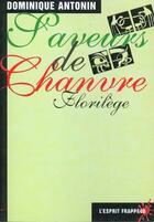 Couverture du livre « Saveurs de chanvre - Balzac, Baudelaire, Dumas, Gautier, Rimbaud, écrivains expérience du haschisch » de Dominique Antonin aux éditions L'esprit Frappeur