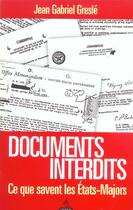 Couverture du livre « Les documents interdits, ce que savent les etats majors » de Jean-Gabriel Gresle aux éditions Dervy