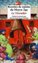 Couverture du livre « Recettes de cuisine du Moyen Age ; le vivendier » de Kosta-Thefaine Jean- aux éditions Imago