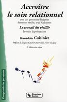 Couverture du livre « Accroître le soin relationnel » de Cuisinier Berna aux éditions Chronique Sociale