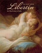 Couverture du livre « Le XVIIIe siècle libertin : de Marivaux à Sade » de Michel Delon aux éditions Citadelles & Mazenod