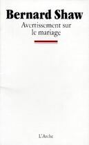 Couverture du livre « Avertissement sur le mariage » de Bernard Shaw aux éditions L'arche