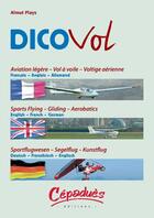 Couverture du livre « Dicovol aviation legere-vol a voile-voltige aerienne - francais -anglais- allemand » de Almut Plays aux éditions Cepadues