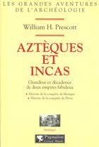 Couverture du livre « Azteques et incas. grandeur et decadence de deux empires fabuleux - les grandes aventures de l'arche » de William H. Prescott aux éditions Pygmalion