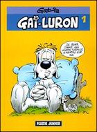 Couverture du livre « Gai-Luron T.1 ; Gai-Luron ou la joie de vivre » de Gotlib aux éditions Fluide Glacial