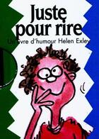 Couverture du livre « Juste pour rire ! un livre d'humour » de Helen Exley aux éditions Exley