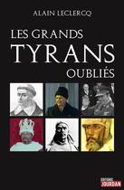 Couverture du livre « Les grands tyrans oubliés de l'Histoire » de Alain Leclercq aux éditions Jourdan