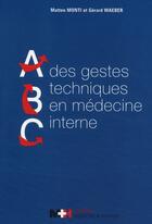 Couverture du livre « Abc des gestes techniques en médecine interne » de Waeber / Monti aux éditions Medecine Et Hygiene