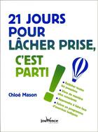 Couverture du livre « 21 jours pour lâcher prise, c'est parti ! » de Chloe Mason aux éditions Jouvence