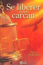 Couverture du livre « Se Liberer De Son Carcan » de Warren Berland aux éditions Le Jour