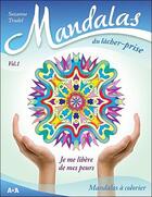 Couverture du livre « Mandalas du lâcher-prise t.1 ; je me libère de mes peurs » de Suzanne Trudel aux éditions Ada