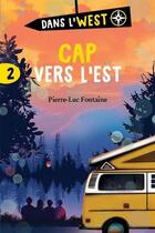 Couverture du livre « Dans l'west : cap vers l'est » de Pierre-Luc Fontaine aux éditions Boomerang Jeunesse