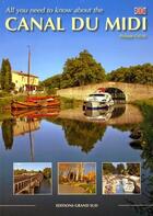 Couverture du livre « All you need to know about the canal du Midi » de Philippe Calas aux éditions Grand Sud