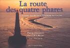 Couverture du livre « Route des quatre phares (petits souv.) » de Philip Plisson aux éditions Le Telegramme Editions