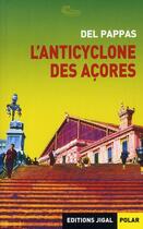 Couverture du livre « L'anticyclone des Acores » de Gilles Del Pappas aux éditions Jigal