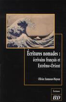 Couverture du livre « Écritures nomades : écrivains français et Extrême-Orient » de Olivier Ammour-Mayeur aux éditions Pu De Dijon