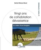 Couverture du livre « Vingt ans de cohabitation dévastatrice : la colère d'une bergère » de Berthe Pelestor-Ravel aux éditions Parole