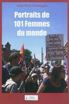 Couverture du livre « Portraits de 101 femmes du monde » de Jean-Paul Damaggio aux éditions La Brochure