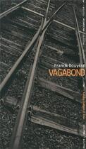 Couverture du livre « Vagabond » de Franck Bouysse aux éditions Ecorce
