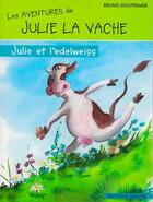 Couverture du livre « Les aventures de Julie ; Julie et l'edelweiss » de Bruno Doutremer aux éditions Amiver