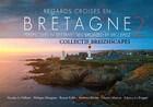 Couverture du livre « Regards croisés en Bretagne 2 » de Philippe Manguin aux éditions Breizhscapes