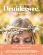 Couverture du livre « Druidéesse : rayonne ta beauté ! s'éveiller à votre nature sauvage » de Marie Cochard aux éditions Druideesse