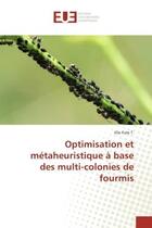 Couverture du livre « Optimisation et métaheuristique à base des multi-colonies de fourmis » de Elie Fute T. aux éditions Editions Universitaires Europeennes