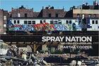 Couverture du livre « Spray nation : 1980s NYC graffiti photos » de Cooper Martha/Gastma aux éditions Prestel