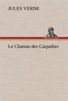 Couverture du livre « Le chateau des carpathes » de Jules Verne aux éditions Tredition