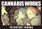 Couverture du livre « Tatsuyuki Tanaka cannabis works » de Tanaka Tatsuyuki aux éditions Pie Books