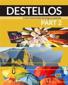 Couverture du livre « Destellos t.2 ; curso intermedio de lengua española » de  aux éditions Edinumen