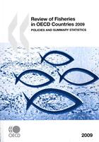 Couverture du livre « Review of fisheries in OECD countries 2009 ; policies and summary statistics » de  aux éditions Ocde