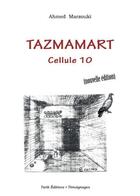 Couverture du livre « Tazmamart ; cellule 10 » de Ahmed Marzouki aux éditions Tarik
