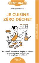 Couverture du livre « C'est malin poche ; je cuisine zéro déchet » de Alix Lefief-Delcourt aux éditions Leduc