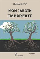 Couverture du livre « Mon jardin imparfait » de Coupat Florence aux éditions Sydney Laurent