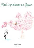 Couverture du livre « C'est le printemps au Japon » de Margot Lathiere aux éditions Bookelis