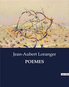 Couverture du livre « Poemes » de Loranger Jean-Aubert aux éditions Culturea