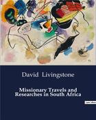 Couverture du livre « Missionary Travels and Researches in South Africa » de Livingstone David aux éditions Culturea