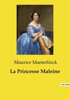 Couverture du livre « La Princesse Maleine » de Maurice Maeterlinck aux éditions Culturea