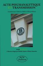 Couverture du livre « Acte psychanalytique et transmission » de Catherine Mabit et Pierrick Brient aux éditions Mjw