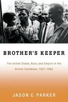 Couverture du livre « Brother's Keeper: The United States, Race, and Empire in the British C » de Parker Jason C aux éditions Oxford University Press Usa